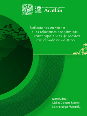 cover image of Reflexiones en torno a las relaciones económicas contemporáneas de México con el Sudeste Asiático
